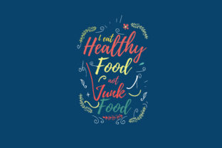 Download I Eat Healthy Food Not Junk Food - Premium Bundle